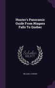 Hunter's Panoramic Guide From Niagara Falls To Quebec - William S Hunter