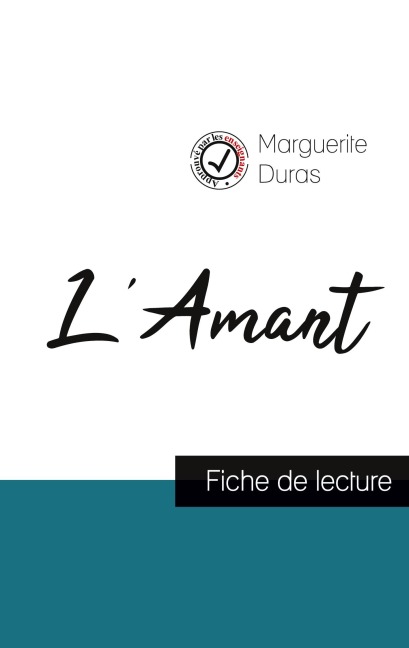 L'Amant de Marguerite Duras (fiche de lecture et analyse complète de l'oeuvre) - Marguerite Duras