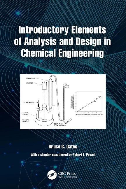 Introductory Elements of Analysis and Design in Chemical Engineering - Bruce C. Gates, Robert L. Powell