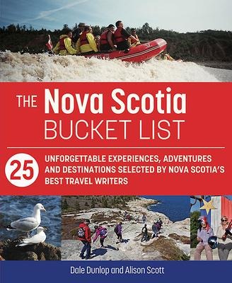 The Nova Scotia Bucket List - Dale Dunlop, Alison Scott