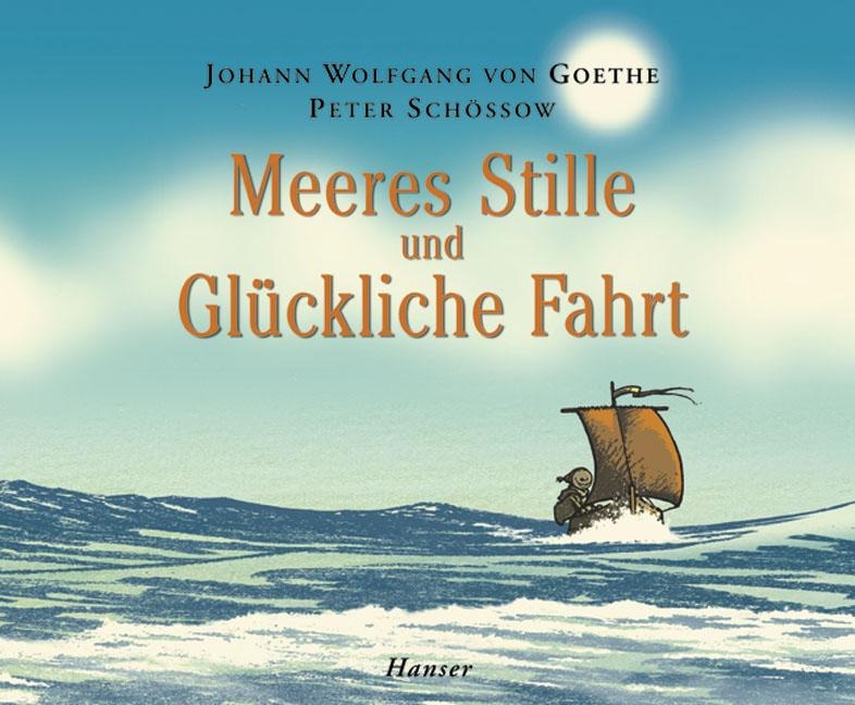 Meeres Stille und Glückliche Fahrt - Johann Wolfgang Goethe, Peter Schössow