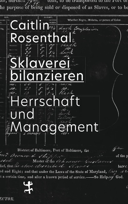 Sklaverei bilanzieren - Caitlin Rosenthal