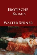 Cover-Bild zum Titel 'Erotische Krimis' von 'Walter Serner'
