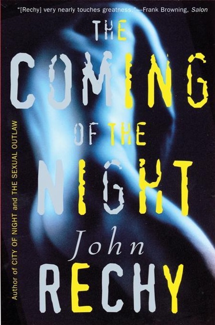 The Coming of the Night - John Rechy