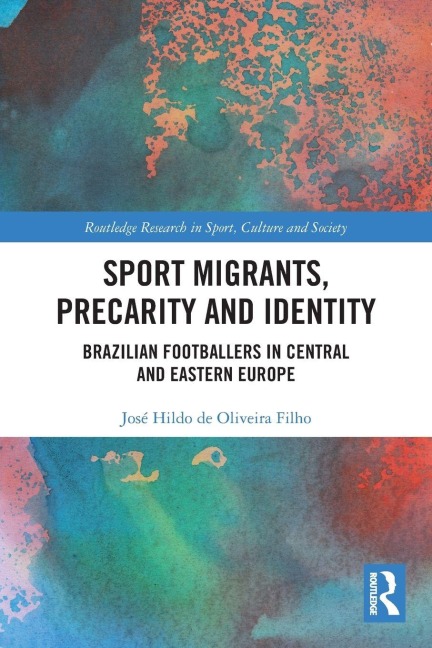 Sport Migrants, Precarity and Identity - José Hildo de Oliveira Filho