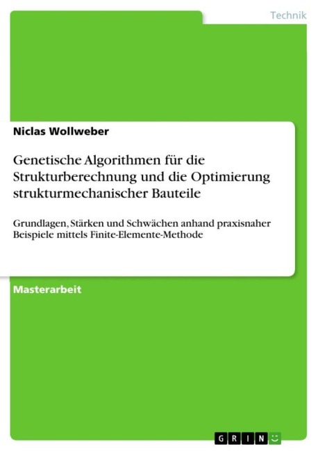Genetische Algorithmen für die Strukturberechnung und die Optimierung strukturmechanischer Bauteile - Niclas Wollweber