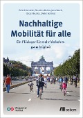 Cover-Bild zum Titel 'Nachhaltige Mobilität für alle' von 'Peter Hennicke, Thorsten Koska, Jana Rasch, Oscar Reutter, Dieter Seifried'