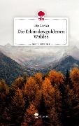 Die Erbin des goldenen Waldes. Life is a Story - story.one - Teija Czwikla