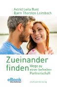 Cover-Bild zum Titel 'Zueinander finden' von 'Bjørn Thorsten Leimbach, Astrid Leila Bust'