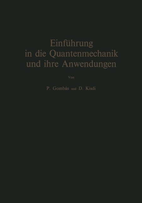 Einführung in die Quantenmechanik und ihre Anwendungen - David Kisdi, Pal Gombas