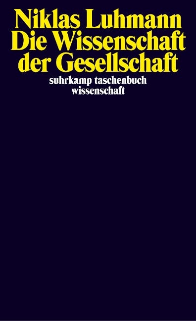 Die Wissenschaft der Gesellschaft - Niklas Luhmann