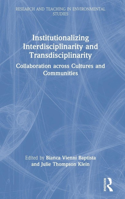 Institutionalizing Interdisciplinarity and Transdisciplinarity - 