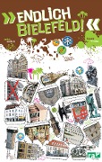 Cover-Bild zum Titel 'Endlich Bielefeld!' von 'Amélie Maguerite Förster, Sascha Otto'