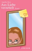 Cover-Bild zum Titel 'Aus Liebe verzettelt' von 'Angelika Hesse'