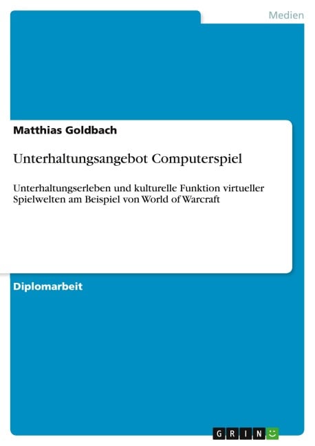 Unterhaltungsangebot Computerspiel - Matthias Goldbach