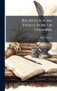 Cover-Bild zum Titel 'Regrets Sur Ma Vieille Robe De Chambre' von 'Denis Diderot'