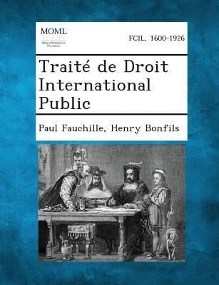 Traite de Droit International Public - Paul Fauchille, Henry Bonfils