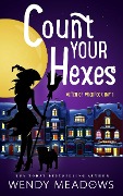 Cover-Bild zum Titel 'Count Your Hexes (Witch of Wickrock Bay, #1)' von 'Wendy Meadows'