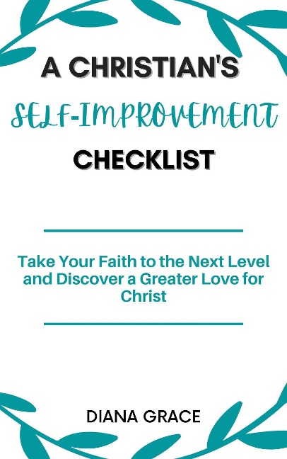 A Christian's Self Improvement Checklist - Diana Grace