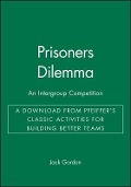Cover-Bild zum Titel 'Prisoners Dilemma: An Intergroup Competition - A Download from Pfeiffer's Classic Activities for Building Better Teams' von ''
