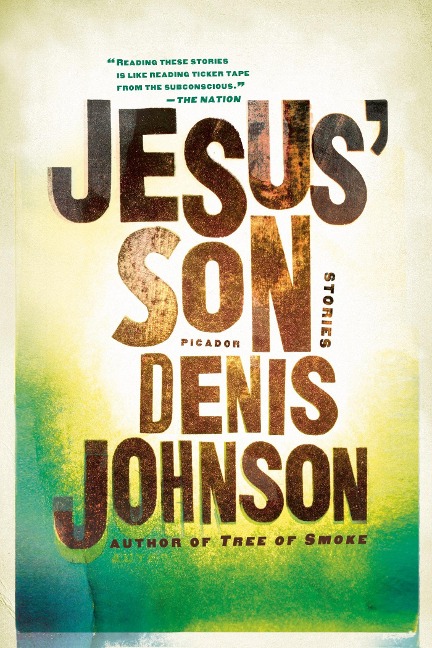 Jesus' Son - Denis Johnson