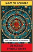 Cover-Bild zum Titel 'Die heiligen Symbole von Mu' von 'James Churchward'