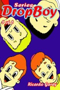 Cover-Bild zum Titel 'Dropboy Series - vol.5' von 'Ricardo Garay, Silvia Strufaldi'