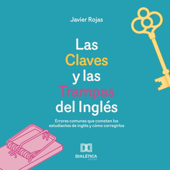 Las Claves y las Trampas del Inglés - Javier Rojas