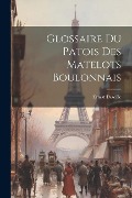 Cover-Bild zum Titel 'Glossaire du Patois des Matelots Boulonnais' von 'Deseille Ernest'