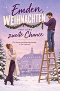 Cover-Bild zum Titel 'Emden, Weihnachten und eine zweite Chance' von 'Luisa Neumann'