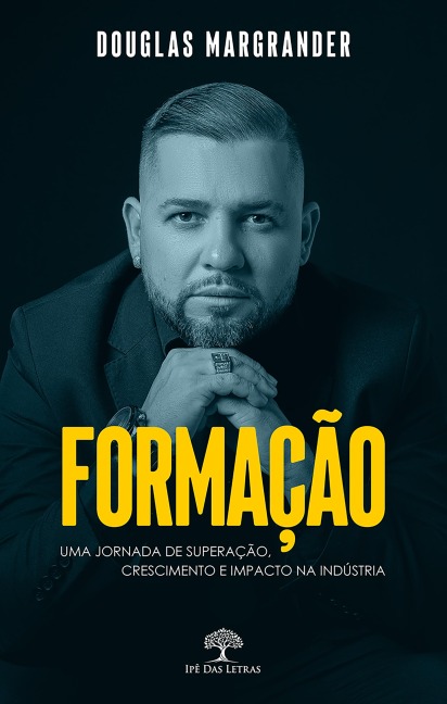 Formação: Uma Jornada de Superação, Crescimento e Impacto na Indústria - Douglas Margrander