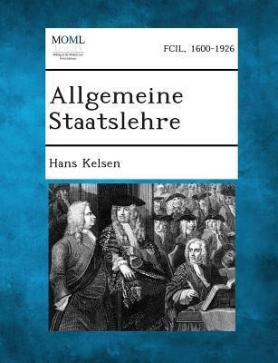 Allgemeine Staatslehre - Hans Kelsen