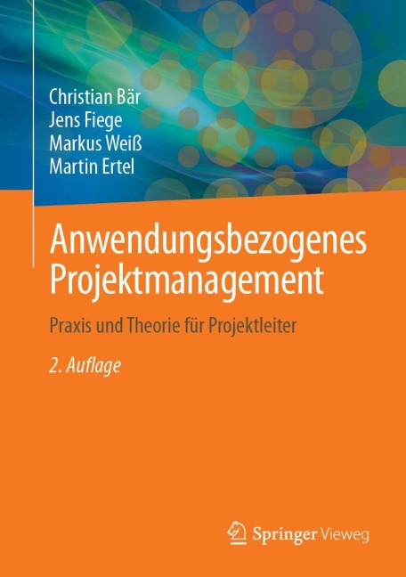Anwendungsbezogenes Projektmanagement - Christian Bär, Martin Ertel, Markus Weiß, Jens Fiege