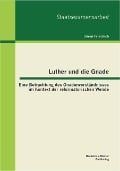 Cover-Bild zum Titel 'Luther und die Gnade: Eine Betrachtung des Gnadenverständnisses im Kontext der reformatorischen Wende' von 'Sören Friedrich'