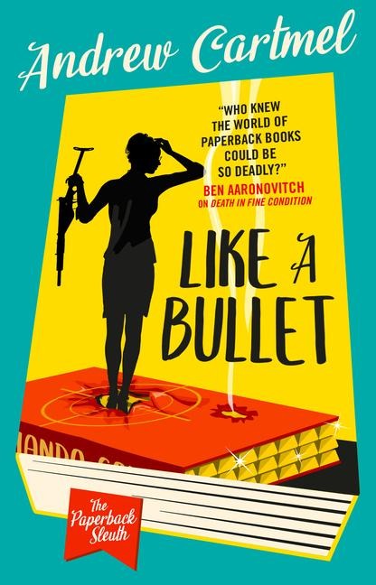 The Paperback Sleuth - Like a Bullet - Andrew Cartmel