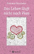 Cover-Bild zum Titel 'Das Leben läuft nicht nach Plan' von 'Paloma Olszowka'