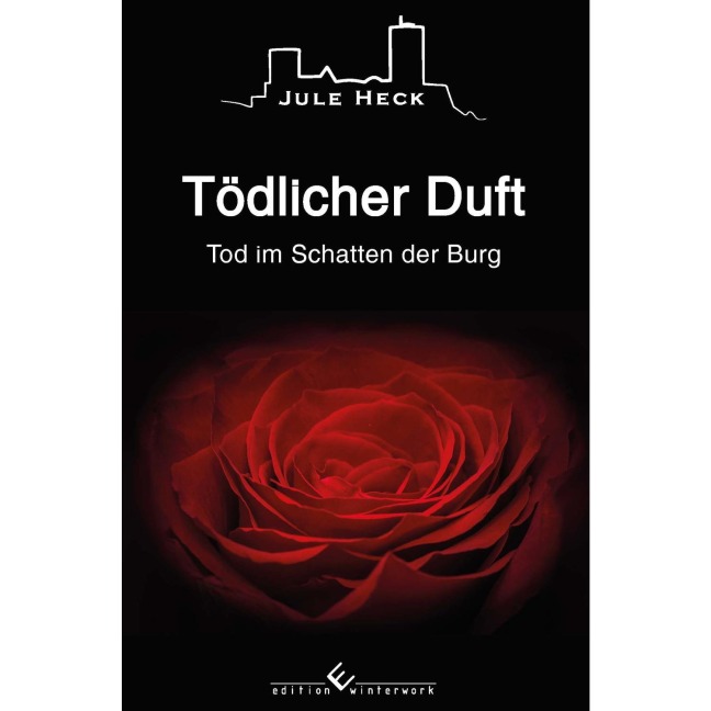 Tod im Schatten der Burg - Tödlicher Duft - Jule Heck