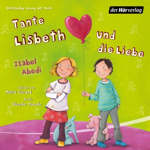 Tante Lisbeth und die Liebe - Isabel Abedi, Eduardo Macedo