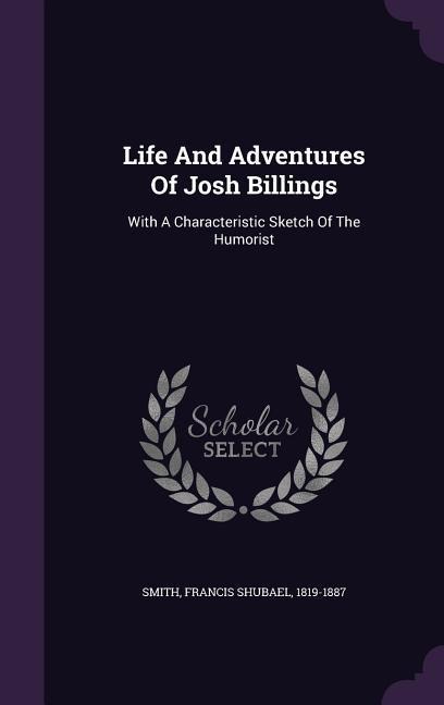 Life And Adventures Of Josh Billings - 