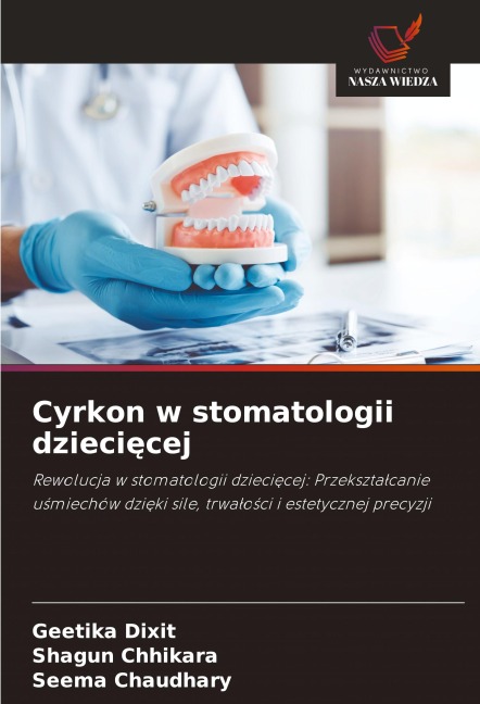 Cyrkon w stomatologii dzieci¿cej - Geetika Dixit, Shagun Chhikara, Seema Chaudhary