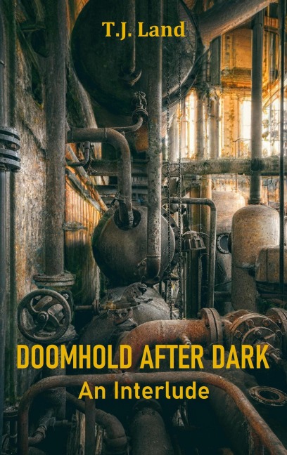 DOOMHOLD AFTER DARK: An Interlude (DOOMHOLD!, #5) - T. J. Land