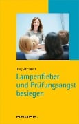 Cover-Bild zum Titel 'Lampenfieber und Prüfungsangst besiegen' von 'Jörg Abromeit'