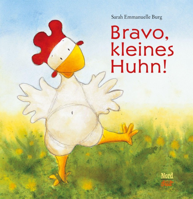 Bravo, kleines Huhn! - Sarah Emmanuelle Burg