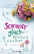 Cover-Bild zum Titel 'Sommerglück und Blütenzauber' von 'Emilia Schilling'