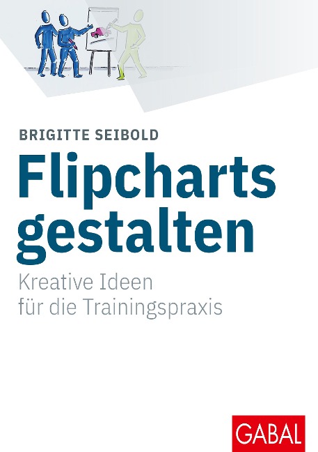 Flipcharts gestalten - Brigitte Seibold