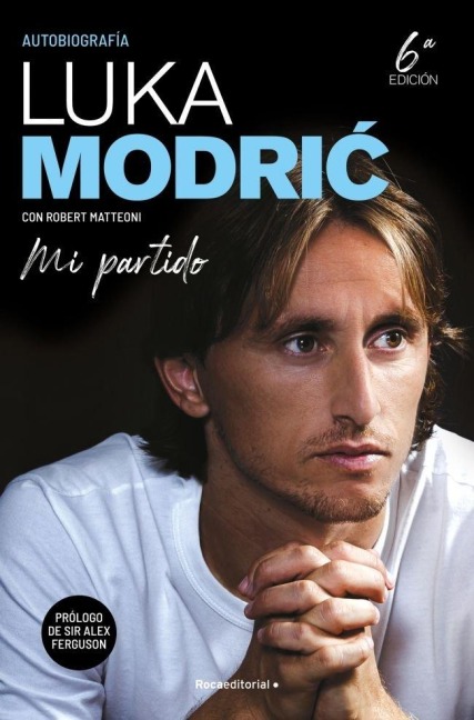 Mi partido : la autobiografía de Luka Modri? - Alex Ferguson, Luka Modric