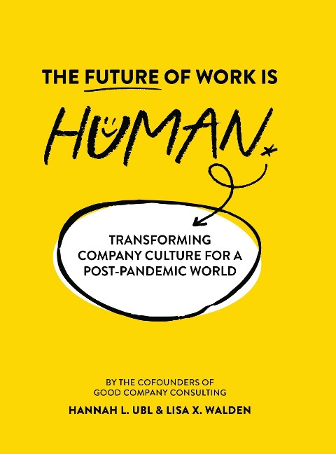 The Future of Work is Human - Hannah L. Ubl, Lisa X. Walden