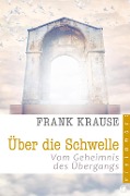 Über die Schwelle - Frank Krause