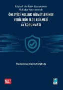 Cover-Bild zum Titel 'Kisisel Verilerin Korunmasi Hukuku Kapsaminda Önleyici Kolluk Hizmetlerinde Verilerin Elde Edilmesi ve Korunmasi' von 'Muhammet Kerim Coskun'