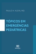 Cover-Bild zum Titel 'Tópicos em Emergências Pediátricas' von 'Paulo H. Klein Md.'